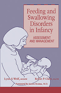 Feeding and Swallowing Disorders in Infancy: Assessment and Management